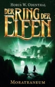 Cover-Bild zum Titel 'Der Ring der Elfen - Moratraneum' von 'Horus W. Odenthal'