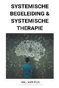 Systemische Begeleiding & Systemische Therapie - Paul van Dijk