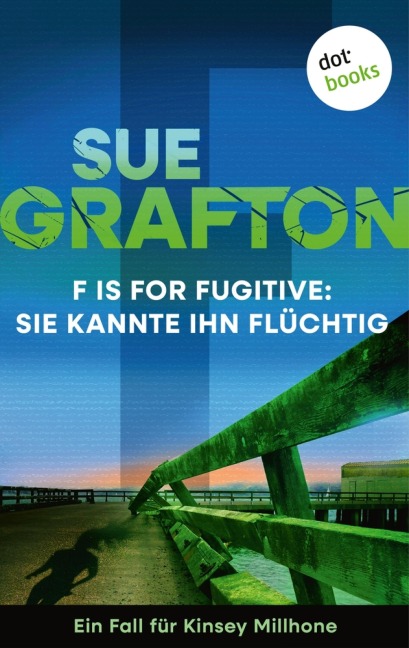 F is for Fugitive: Sie kannte ihn flüchtig - Sue Grafton