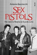 Cover-Bild zum Titel 'Sex Pistols. Dio salvi la regina (e il punk rock)' von 'Antonio Bacciocchi'