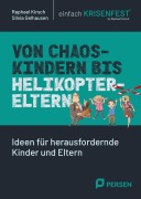 Cover-Bild zum Titel 'Von Chaoskindern bis Helikoptereltern' von 'Raphael Kirsch, Silvia Gelhausen'