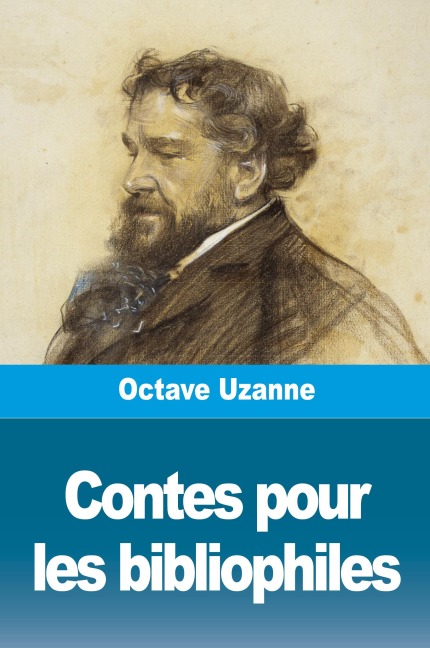 Contes pour les bibliophiles - Octave Uzanne
