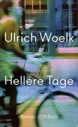 Cover-Bild zum Titel 'Hellere Tage' von 'Ulrich Woelk'