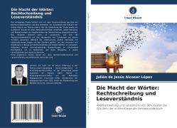 Die Macht der Wörter: Rechtschreibung und Leseverständnis - Julián de Jesús Alcoser López