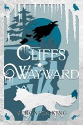 Cover-Bild zum Titel 'Cliffs of Wayward' von 'Veronica King'