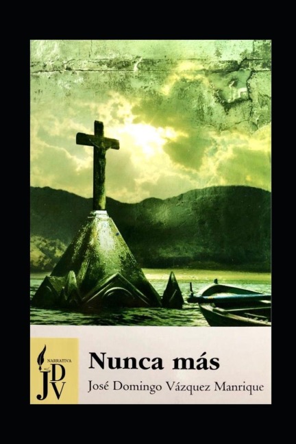 Nunca Mas - José Domingo Vázquez Manrique