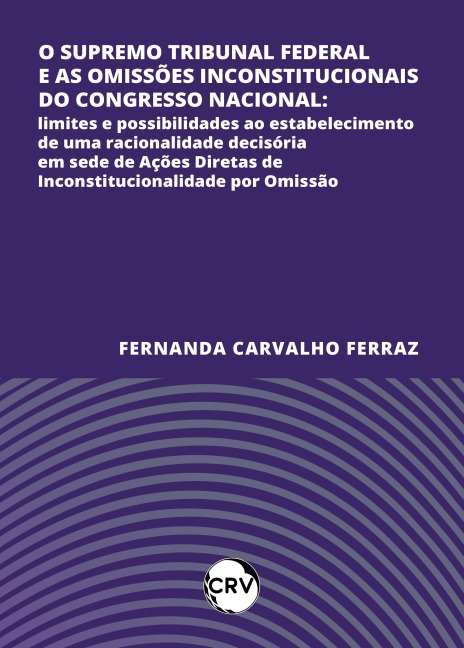 O supremo tribunal federal e as omissões inconstitucionais do congresso nacional - Fernanda Carvalho Ferraz