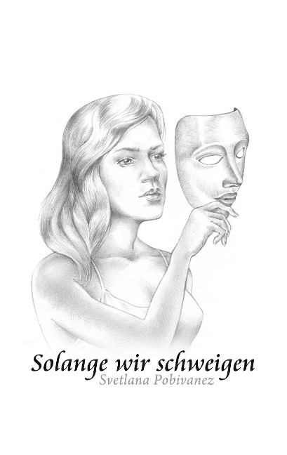 Solange wir schweigen - Svetlana Pobivanez