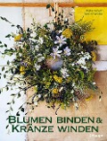 Cover-Bild zum Titel 'Blumen binden und Kränze winden' von 'Katie Smyth, Terri Chandler'