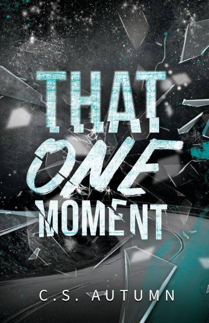 That One Moment - C S Autumn