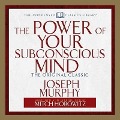 The Power of Your Subconscious Mind: The Original Classic (Abridged) - Joseph Murphy, Mitch Horowitz