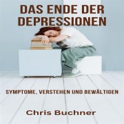 Cover-Bild zum Titel 'Das Ende der Depressionen' von 'Chris Buchner'