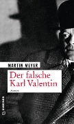 Cover-Bild zum Titel 'Der falsche Karl Valentin' von 'Martin Meyer'