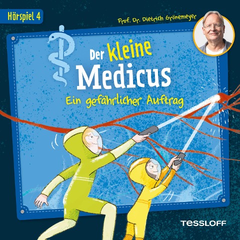 Der kleine Medicus. Hörspiel 4: Ein gefährlicher Auftrag - Dietrich Grönemeyer