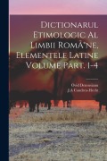 Cover-Bild zum Titel 'Dictionarul etimologic al limbii RomÃ(R)ne, elementele Latine Volume Part. 1-4' von 'Candrea-Hecht J. a., Ovid Densusianu'