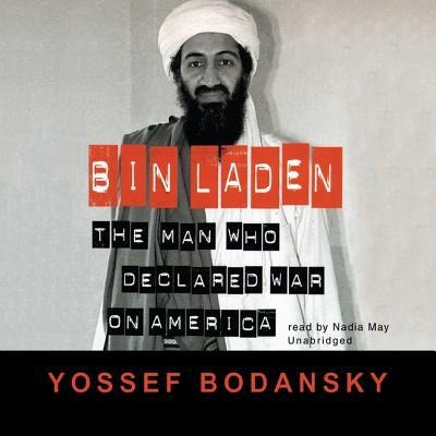 Bin Laden: The Man Who Declared War on America - Yossef Bodansky