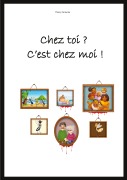 Cover-Bild zum Titel 'Chez toi ? C'est chez moi !' von 'Thierry Fortunée'