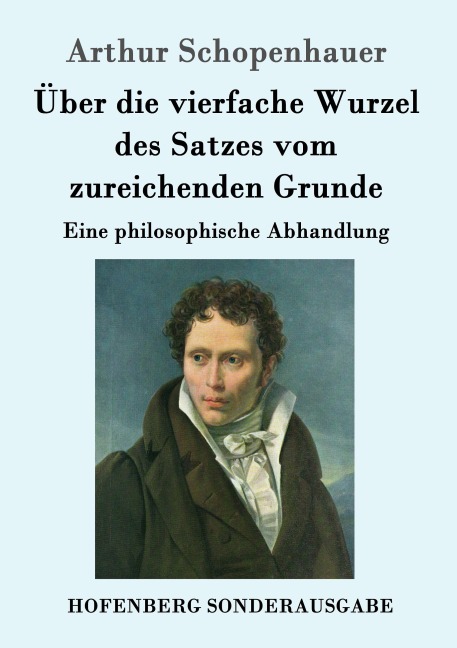 Über die vierfache Wurzel des Satzes vom zureichenden Grunde - Arthur Schopenhauer