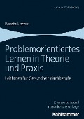 Cover-Bild zum Titel 'Problemorientiertes Lernen in Theorie und Praxis' von 'Renate Fischer'