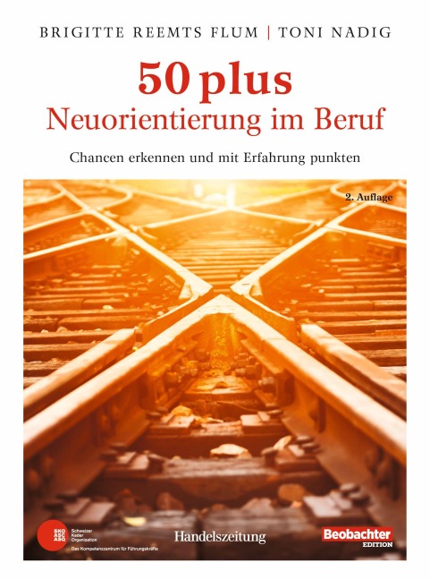 50 plus. Neuorientierung im Beruf - Brigitte Reemts Flum, Toni Nadig