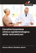 Cover-Bild zum Titel 'Caratterizzazione clinico-epidemiologica delle onicomicosi' von 'Grecia María Giniebra Marín'