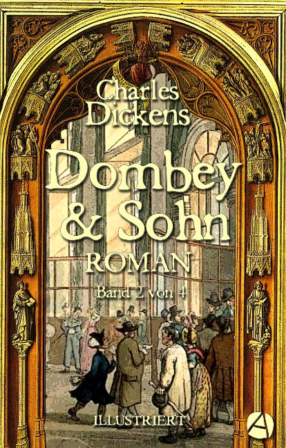 Dombey und Sohn. Band Zwei - Charles Dickens