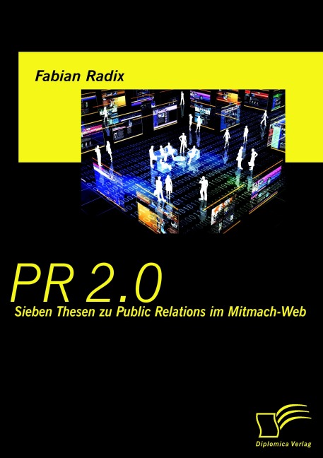 PR 2.0: Sieben Thesen zu Public Relations im Mitmach-Web - Fabian Radix