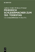 Cover-Bild zum Titel 'Friedrich Schleiermacher zum 150. Todestag' von 'Andreas Arndt, Wolfgang Virmond'