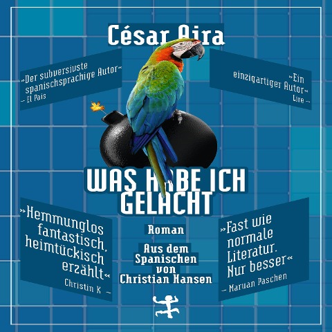 Was habe ich gelacht - César Aira