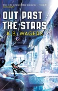 Cover-Bild zum Titel 'Out Past The Stars' von 'K. B. Wagers'
