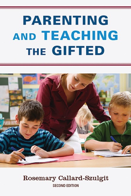 Parenting and Teaching the Gifted - Rosemary S. Callard-Szulgit