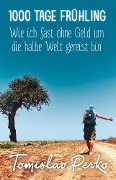 Cover-Bild zum Titel '1000 Tage Frühling' von 'Tomislav Perko'