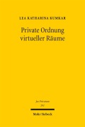 Cover-Bild zum Titel 'Private Ordnung virtueller Räume' von 'Lea Katharina Kumkar'