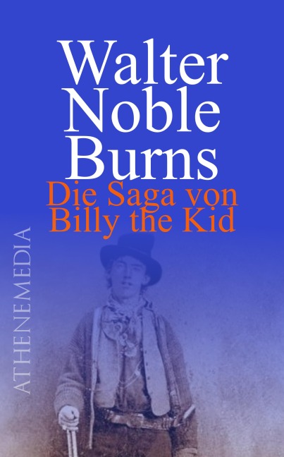 Die Saga von Billy the Kid - Walter Noble Burns