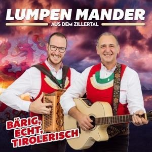 Bärig,Echt,Tirolerisch - Lumpen Mander Aus Dem Zillertal