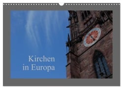 Kirchen in Europa (Wandkalender 2025 DIN A3 quer), CALVENDO Monatskalender - Dietmar Falk