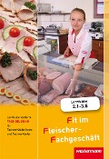 Fit im Fleischer Fachgeschäft. Schulbuch - Hans Grum, Hans Jecht, Maria Käsweber, Waltraud Spill, Gisela Stautner