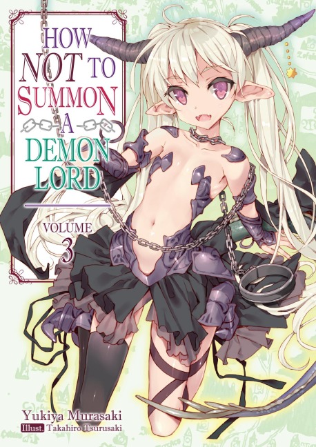 How Not to Summon a Demon Lord: Volume 3 (Light Novel) - Yukiya Murasaki