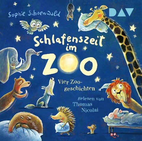Schlafenszeit im Zoo. Vier Zoo-Geschichten - Sophie Schoenwald
