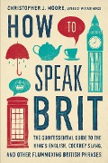 How to Speak Brit - Christopher Moore