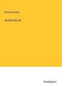 Cover-Bild zum Titel 'Au bord du lac' von 'Émile Souvestre'