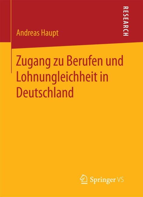 Zugang zu Berufen und Lohnungleichheit in Deutschland - Andreas Haupt
