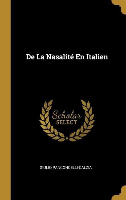 De La Nasalité En Italien - Giulio Panconcelli-Calzia