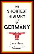 Cover-Bild zum Titel 'The Shortest History of Germany' von 'James Hawes'