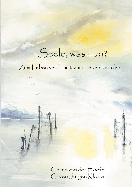 Seele, was nun? - Celine van der Hoofd