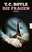 Cover-Bild zum Titel 'Die Frauen' von 'T. C. Boyle'