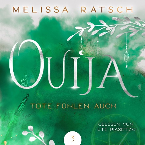 Ouija - Tote fühlen auch - Melissa Ratsch