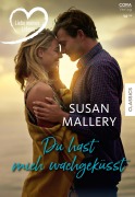 Cover-Bild zum Titel 'Du hast mich wachgeküsst' von 'Susan Mallery'