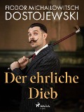 Cover-Bild zum Titel 'Der ehrliche Dieb' von 'Fjodor M Dostojewski'