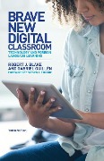 Brave New Digital Classroom - Robert J Blake, Gabriel Guillén